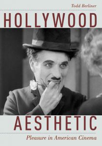  Hollywood Aesthetic: Pleasure in American Cinema Todd Berliner